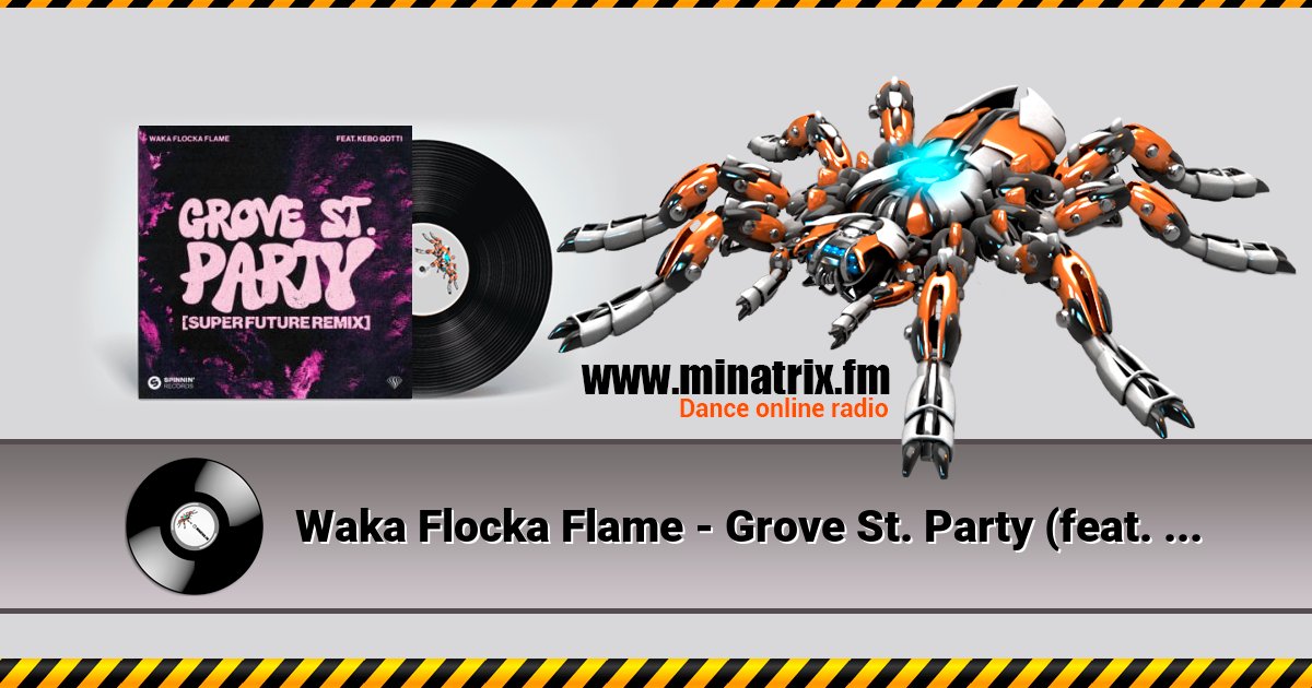 Waka Flocka Flame - Grove St. Party (feat. Kebo Gotti) [Super Future Remix]  