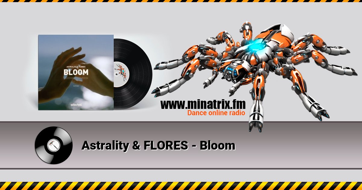 Astrality & FLORES - Bloom Astrality & FLORES - Bloom скачать бесплатно
