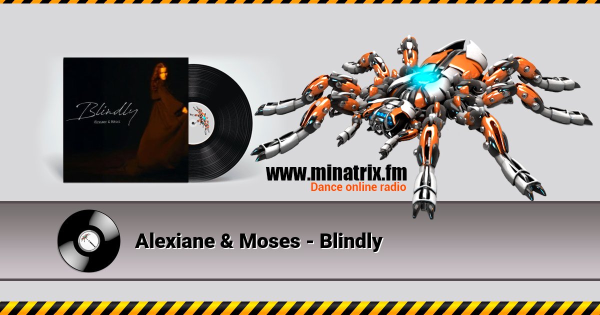 Alexiane & Moses - Blindly Alexiane & Moses - Blindly скачать бесплатно