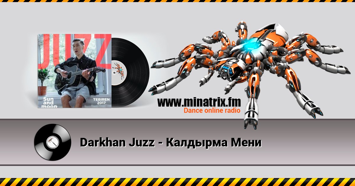 Darkhan Juzz - Калдырма Мени Darkhan Juzz - Калдырма Мени скачать бесплатно