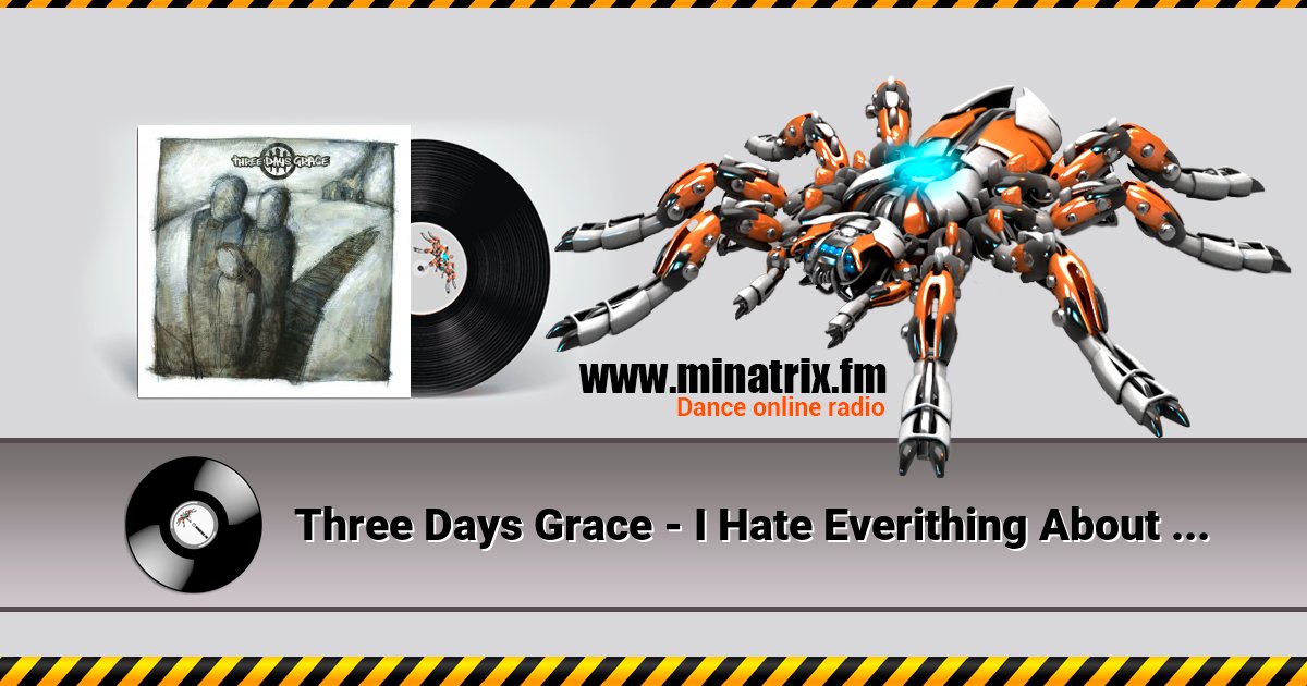 Three Days Grace - I Hate Everithing About You Three Days Grace - I Hate Everithing About You скачать бесплатно