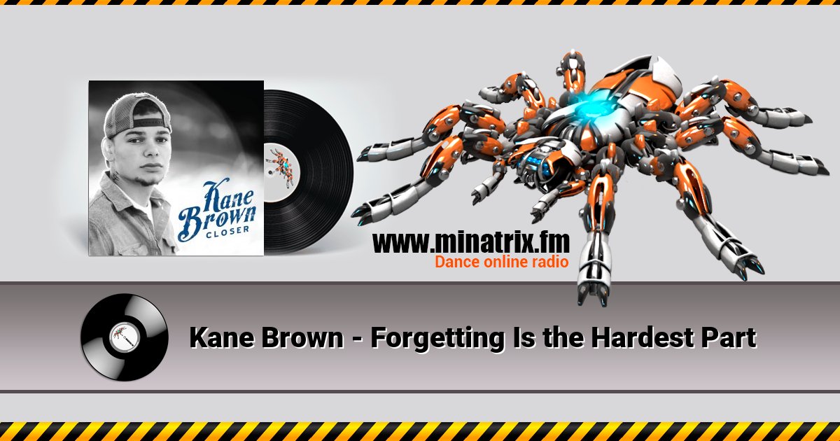 Kane Brown - Forgetting Is the Hardest Part Kane Brown - Forgetting Is the Hardest Part скачать бесплатно