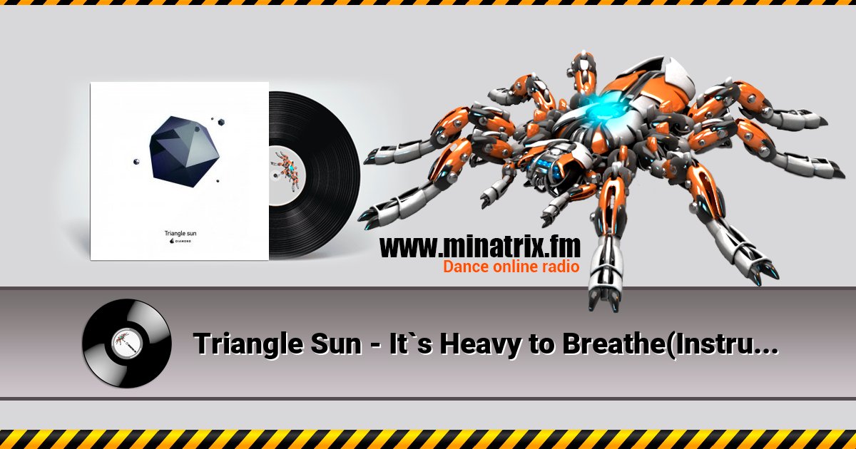 Triangle Sun - It`s Heavy to Breathe(Instrumental) Triangle Sun - It`s Heavy to Breathe(Instrumental) скачать бесплатно