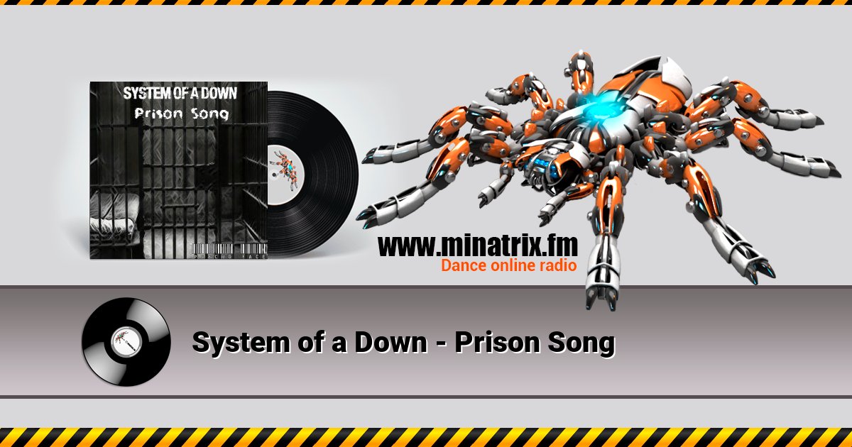 System of a Down - Prison Song System of a Down - Prison Song скачать бесплатно