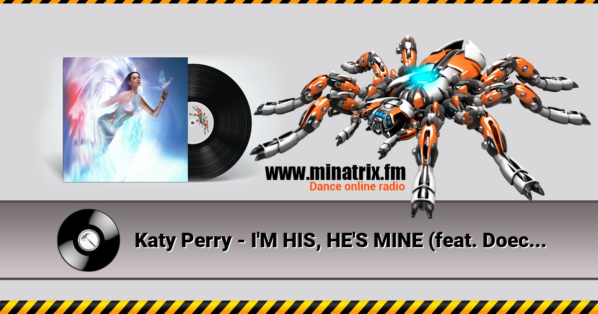 Katy Perry - I'M HIS, HE'S MINE (feat. Doechii) Katy Perry - I'M HIS, HE'S MINE (feat. Doechii) скачать бесплатно