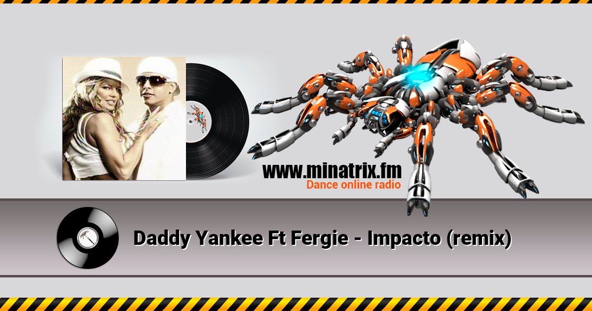 Daddy Yankee Ft Fergie - Impacto (remix)  
