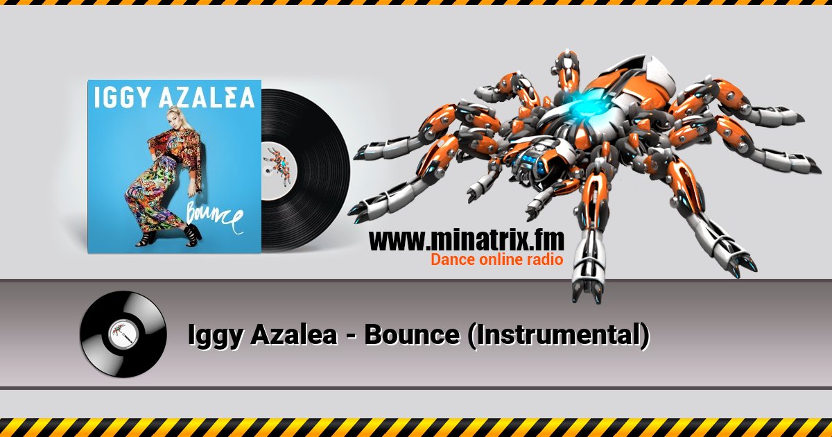 Iggy Azalea - Bounce (Instrumental) Iggy Azalea - Bounce (Instrumental) скачать бесплатно