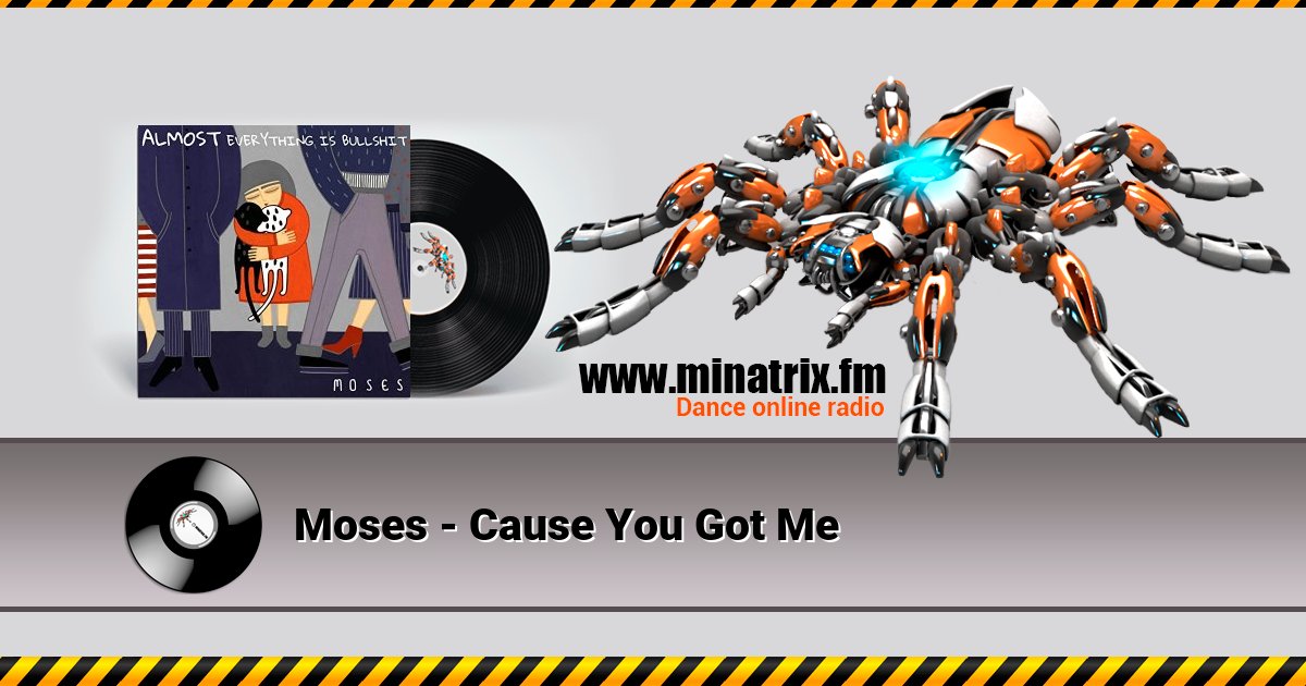 Moses - Cause You Got Me Moses - Cause You Got Me скачать бесплатно