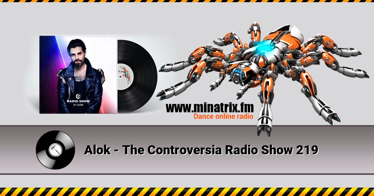 Alok - The Controversia Radio Show 219 Alok - The Controversia Radio Show 219 скачать бесплатно