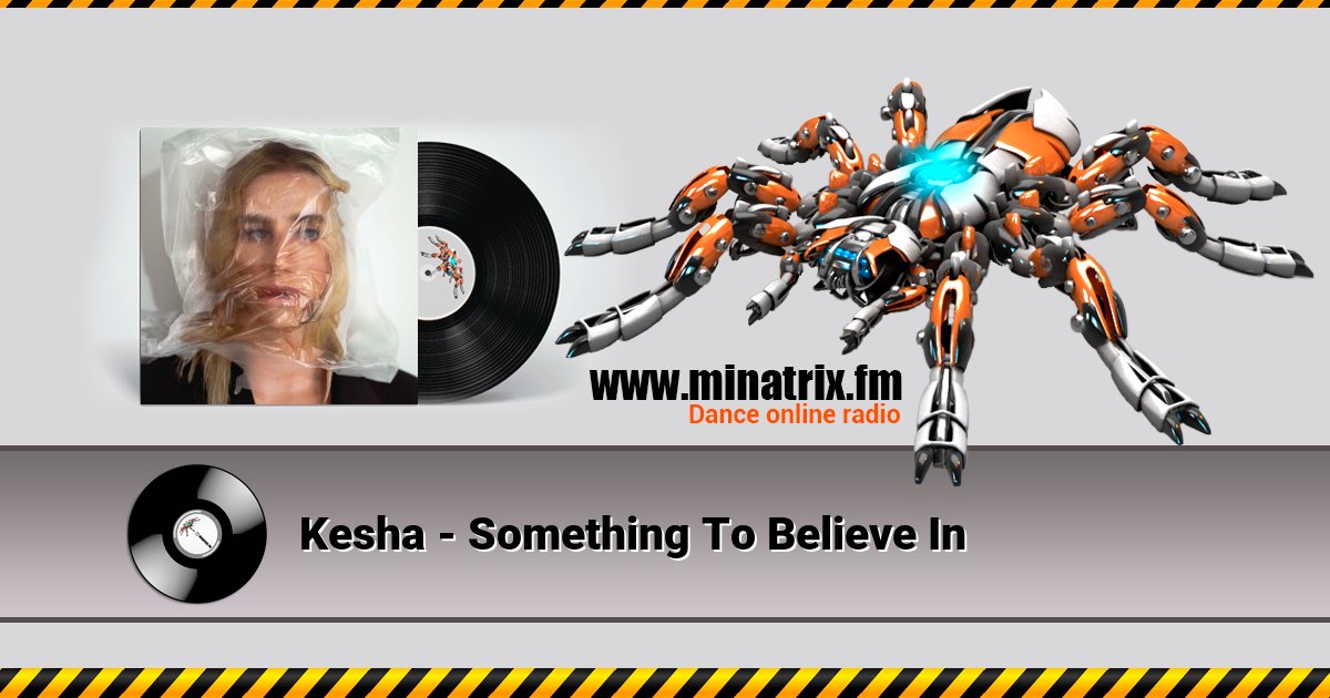 Kesha - Something To Believe In Kesha - Something To Believe In скачать бесплатно