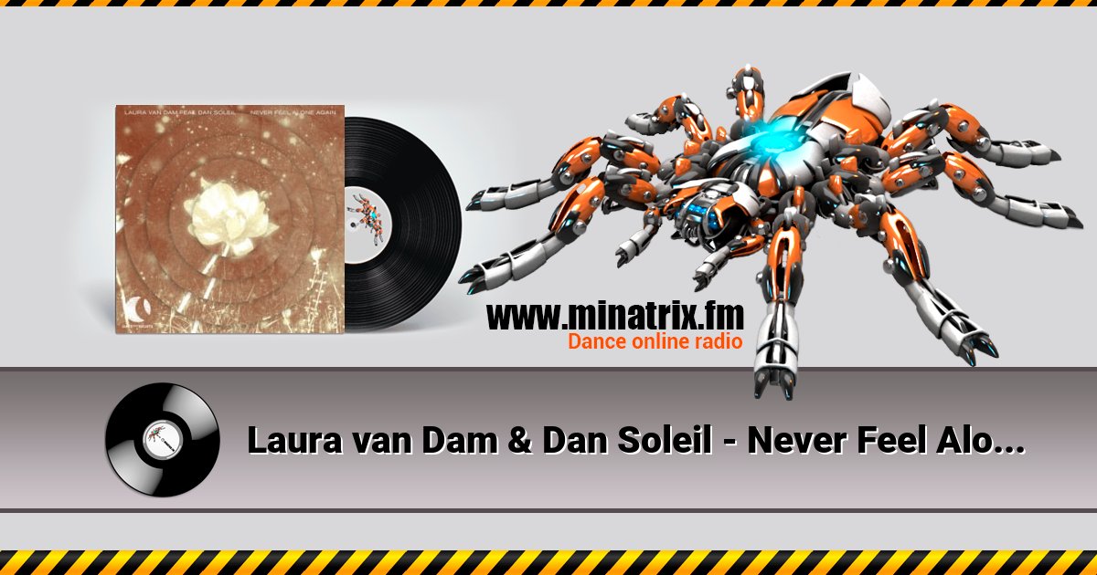 Laura van Dam & Dan Soleil - Never Feel Alone Again  