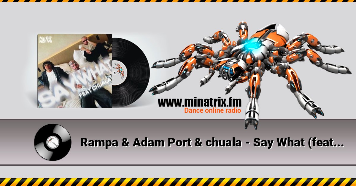 Rampa & Adam Port & chuala - Say What (feat. &ME) Rampa & Adam Port & chuala - Say What (feat. &ME) скачать бесплатно
