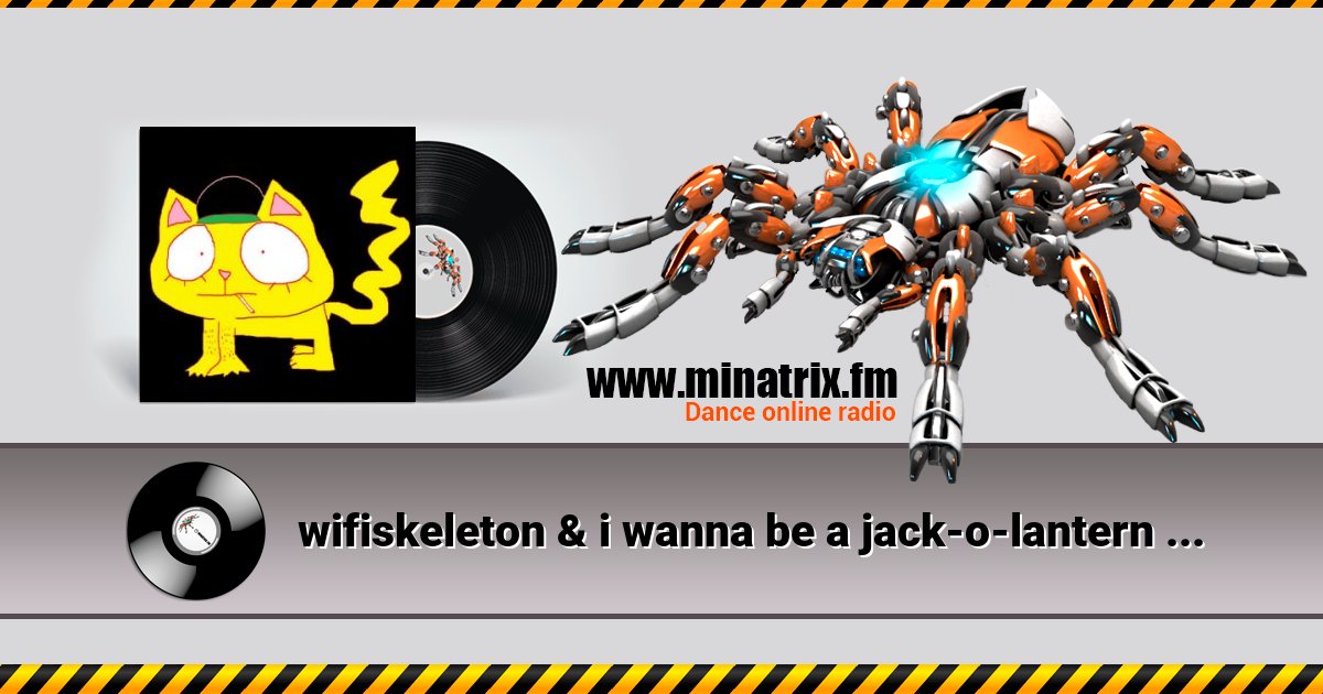 wifiskeleton & i wanna be a jack-o-lantern - Nope Your Too Late I Already Died wifiskeleton & i wanna be a jack-o-lantern - Nope Your Too Late I Already Died скачать бесплатно