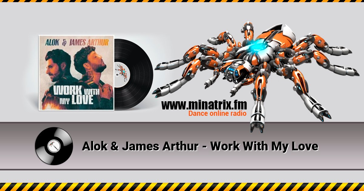 Alok & James Arthur - Work With My Love Alok & James Arthur - Work With My Love скачать бесплатно