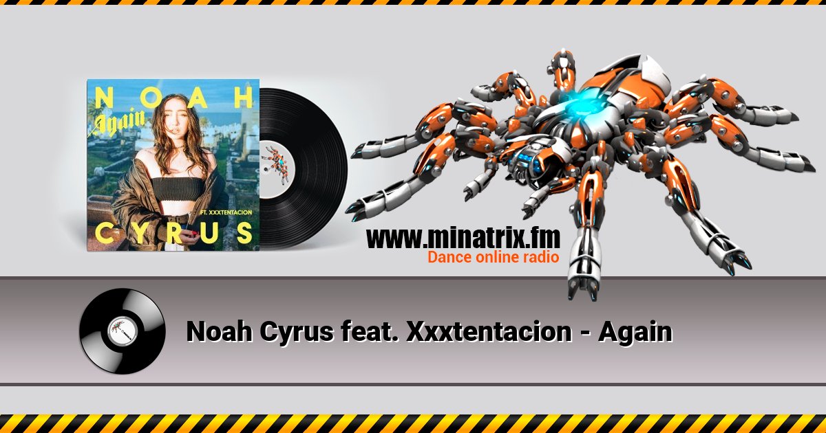Noah Cyrus feat. Xxxtentacion - Again Noah Cyrus feat. Xxxtentacion - Again скачать бесплатно