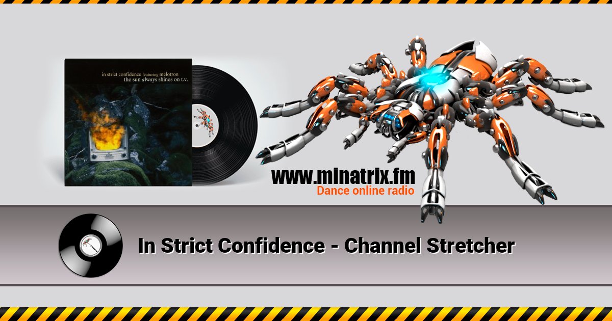 In Strict Confidence - Channel Stretcher  