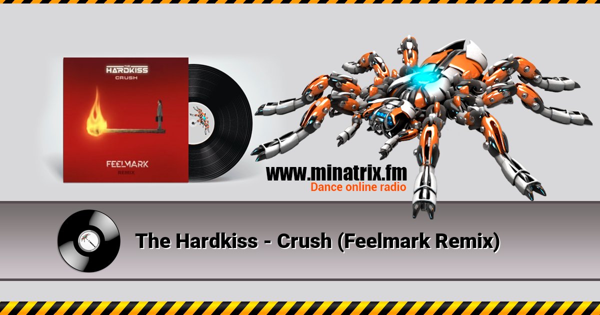 The Hardkiss - Crush (Feelmark Remix) The Hardkiss - Crush (Feelmark Remix) скачать бесплатно