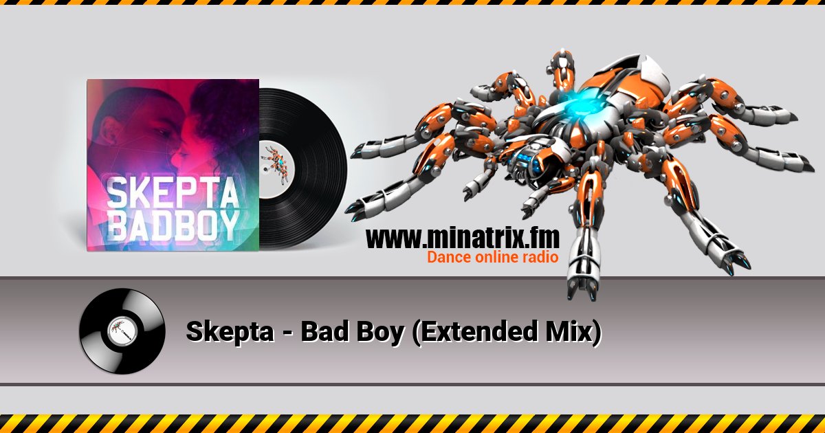 Skepta - Bad Boy (Extended Mix) Skepta - Bad Boy (Extended Mix) скачать бесплатно