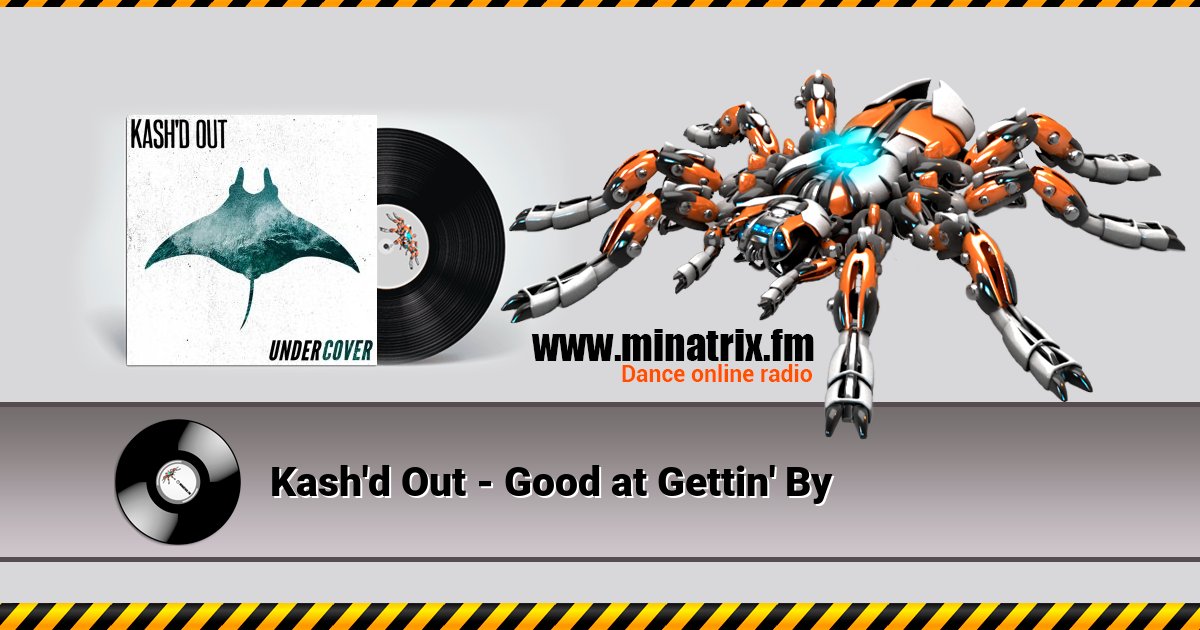 Kash'd Out - Good at Gettin' By Kash'd Out - Good at Gettin' By скачать бесплатно