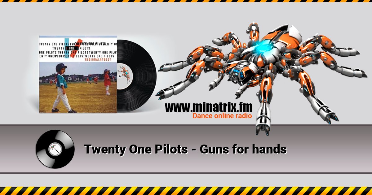 Twenty One Pilots - Guns for hands  