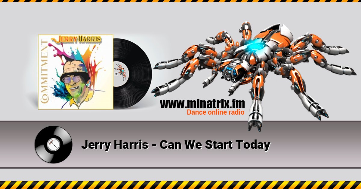 Jerry Harris - Can We Start Today  