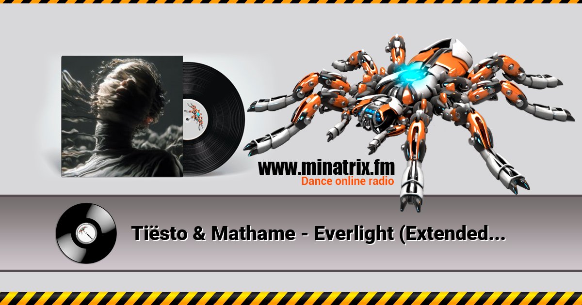 Tiësto & Mathame - Everlight (Extended Mix)  