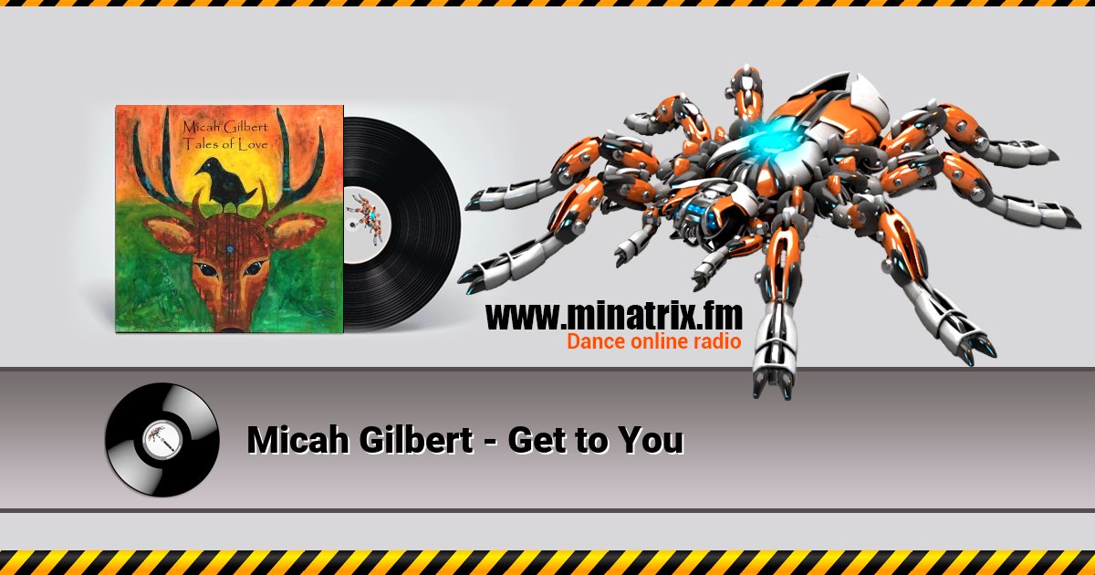 Micah Gilbert - Get to You Micah Gilbert - Get to You скачать бесплатно