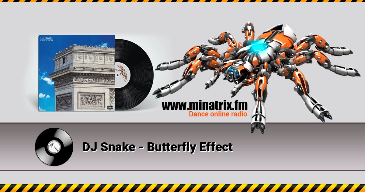 DJ Snake - Butterfly Effect  