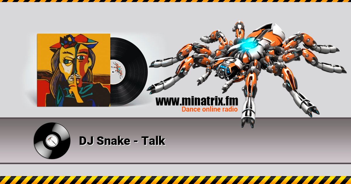 DJ Snake - Talk DJ Snake - Talk скачать бесплатно