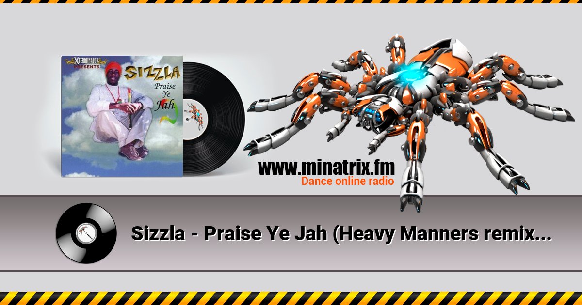 Sizzla - Praise Ye Jah (Heavy Manners remix dub) Sizzla - Praise Ye Jah (Heavy Manners remix dub) скачать бесплатно
