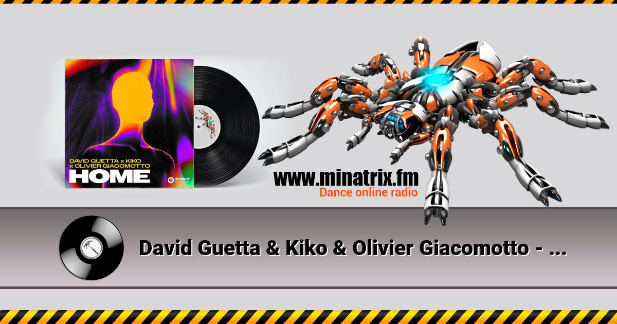 David Guetta & Kiko & Olivier Giacomotto - Home  