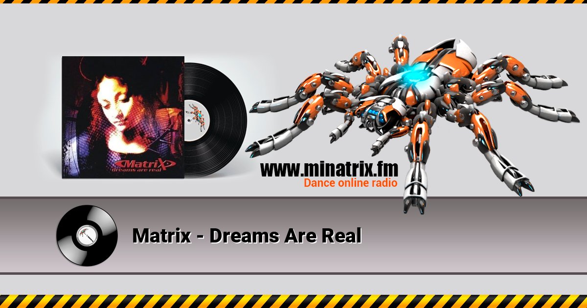 Matrix - Dreams Are Real Matrix - Dreams Are Real скачать бесплатно