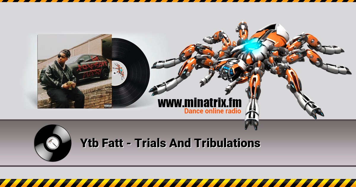 Ytb Fatt - Trials And Tribulations  