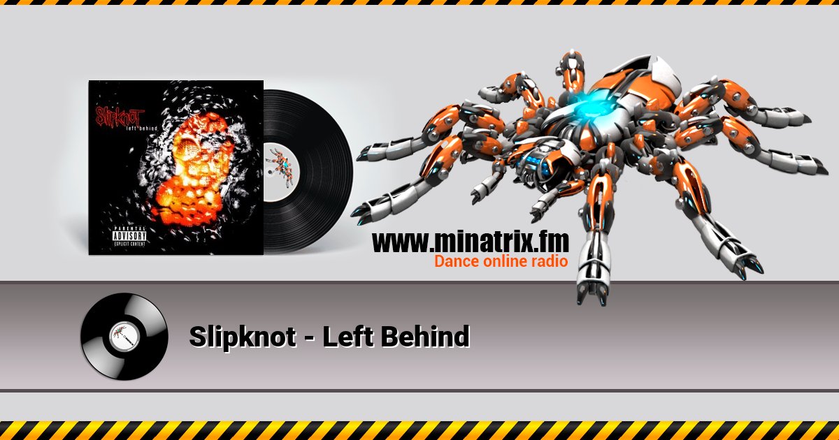 Slipknot - Left Behind Slipknot - Left Behind скачать бесплатно