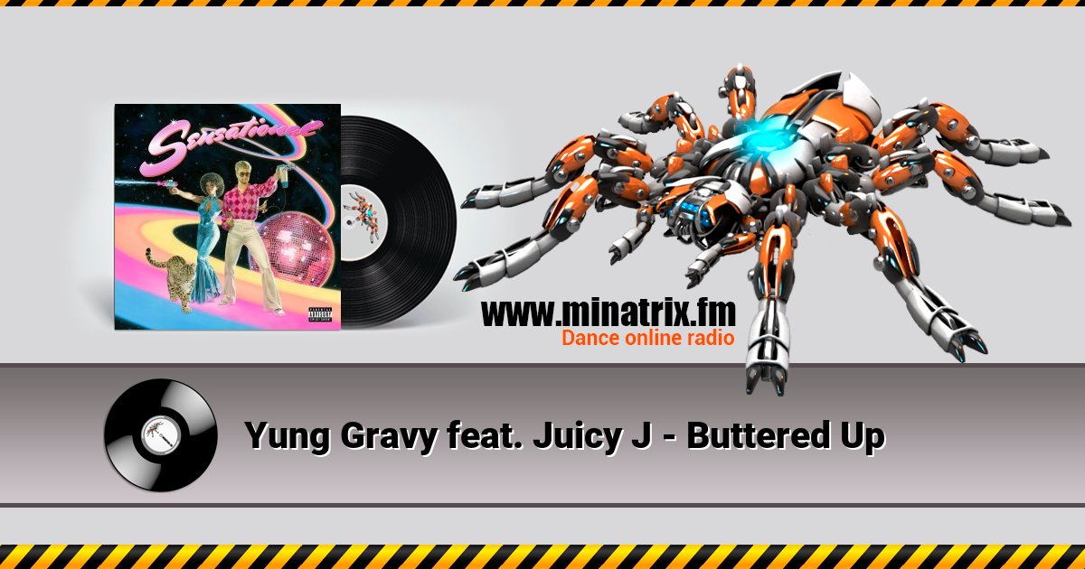 Yung Gravy feat. Juicy J - Buttered Up  