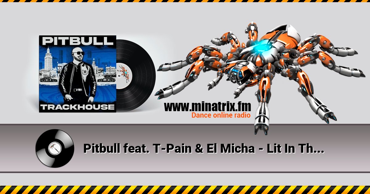 Pitbull feat. T-Pain & El Micha - Lit In The City Pitbull feat. T-Pain & El Micha - Lit In The City скачать бесплатно