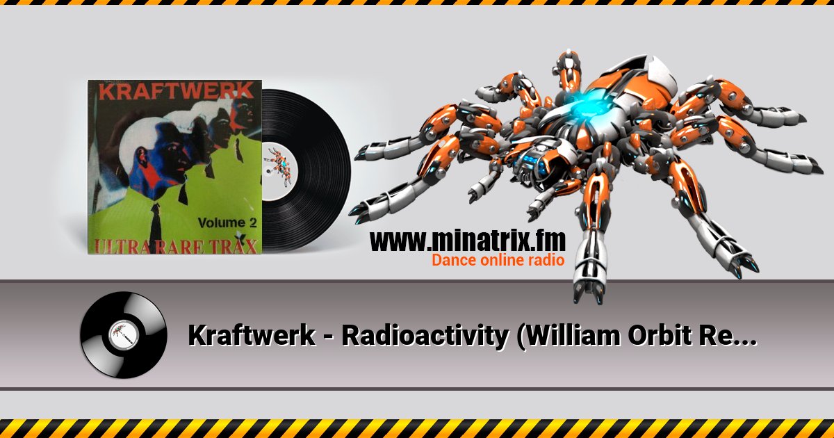 Kraftwerk - Radioactivity (William Orbit Remix)  