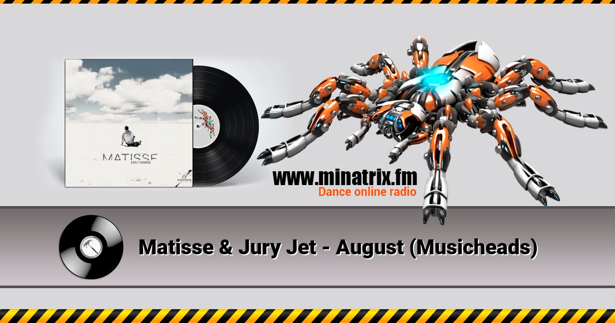 Matisse & Jury Jet - August (Musicheads) Matisse & Jury Jet - August (Musicheads) скачать бесплатно