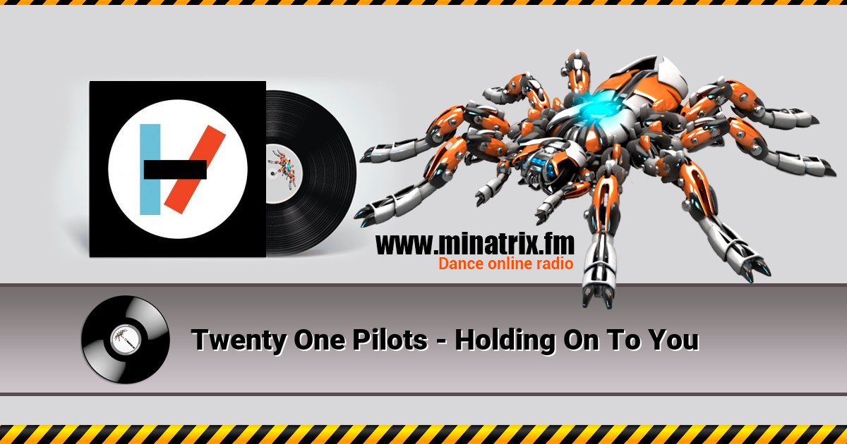 Twenty One Pilots - Holding On To You Twenty One Pilots - Holding On To You скачать бесплатно