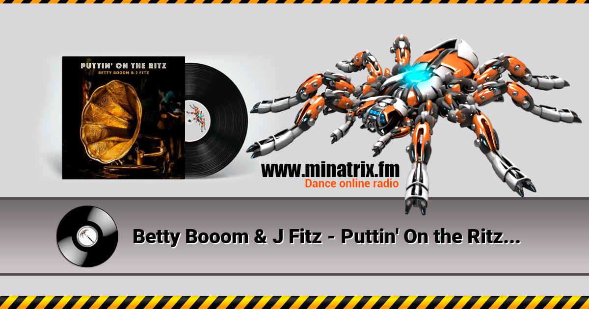 Betty Booom & J Fitz - Puttin' On the Ritz Betty Booom & J Fitz - Puttin' On the Ritz скачать бесплатно