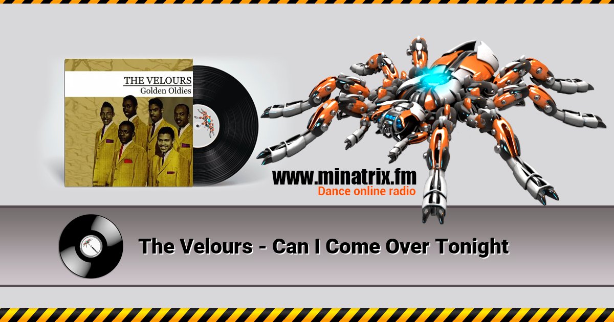 The Velours - Can I Come Over Tonight The Velours - Can I Come Over Tonight скачать бесплатно