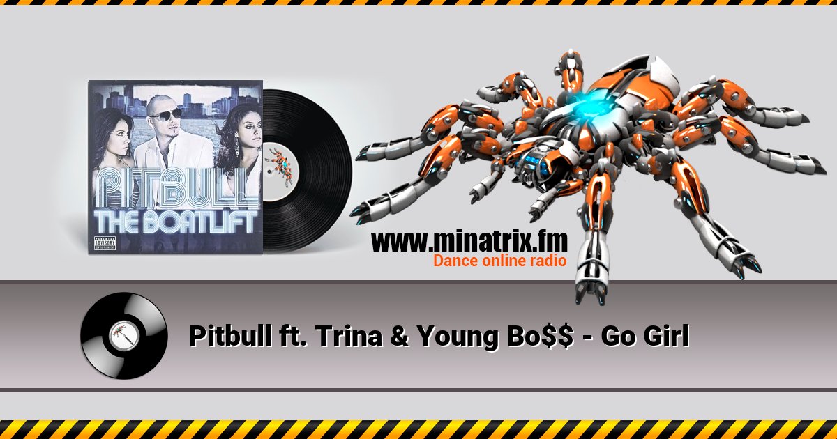 Pitbull ft. Trina & Young Bo$$ - Go Girl Pitbull ft. Trina & Young Bo$$ - Go Girl скачать бесплатно