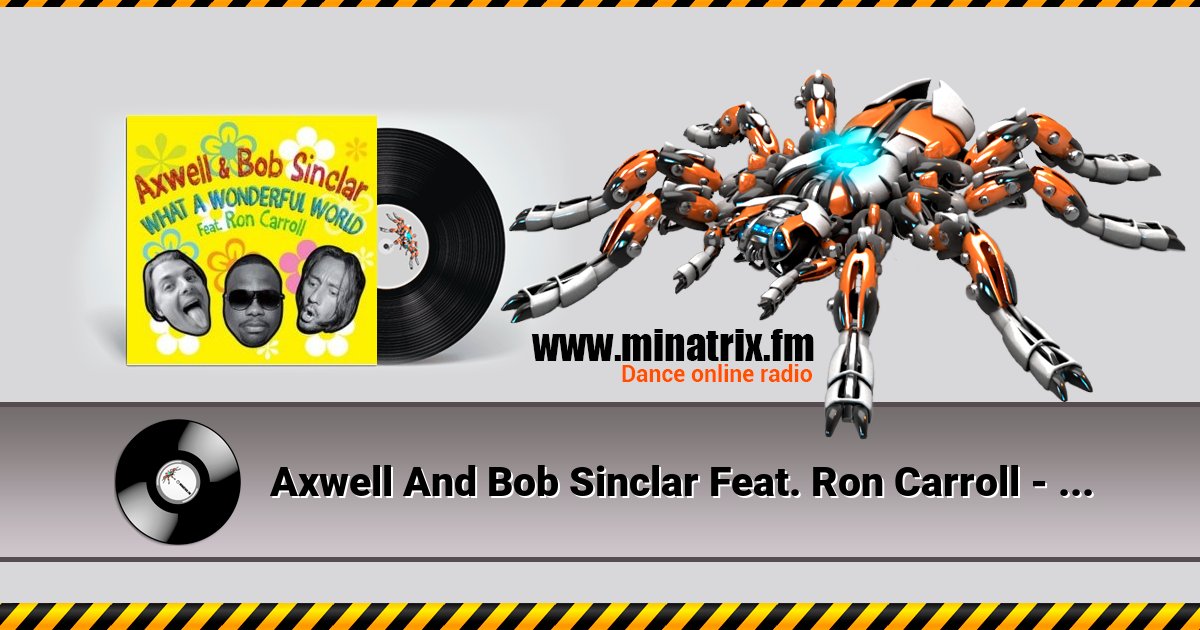 Axwell And Bob Sinclar Feat. Ron Carroll - What a wonderful world (radio_edit) Axwell And Bob Sinclar Feat. Ron Carroll - What a wonderful world (radio_edit) скачать бесплатно