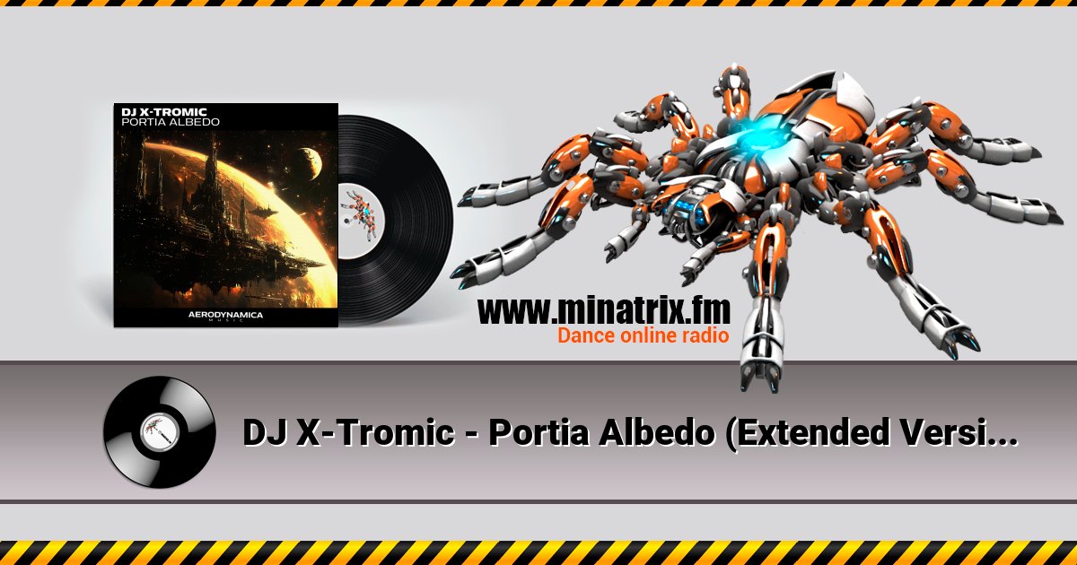 DJ X-Tromic - Portia Albedo (Extended Version) DJ X-Tromic - Portia Albedo (Extended Version) скачать бесплатно