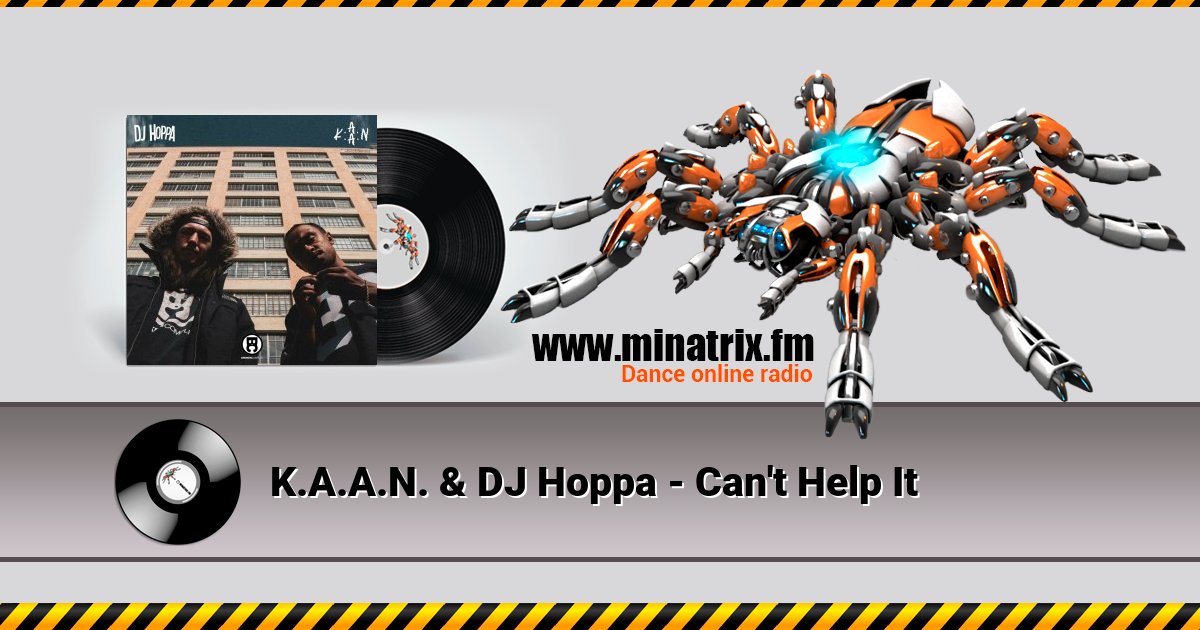 K.A.A.N. & DJ Hoppa - Can't Help It K.A.A.N. & DJ Hoppa - Can't Help It скачать бесплатно