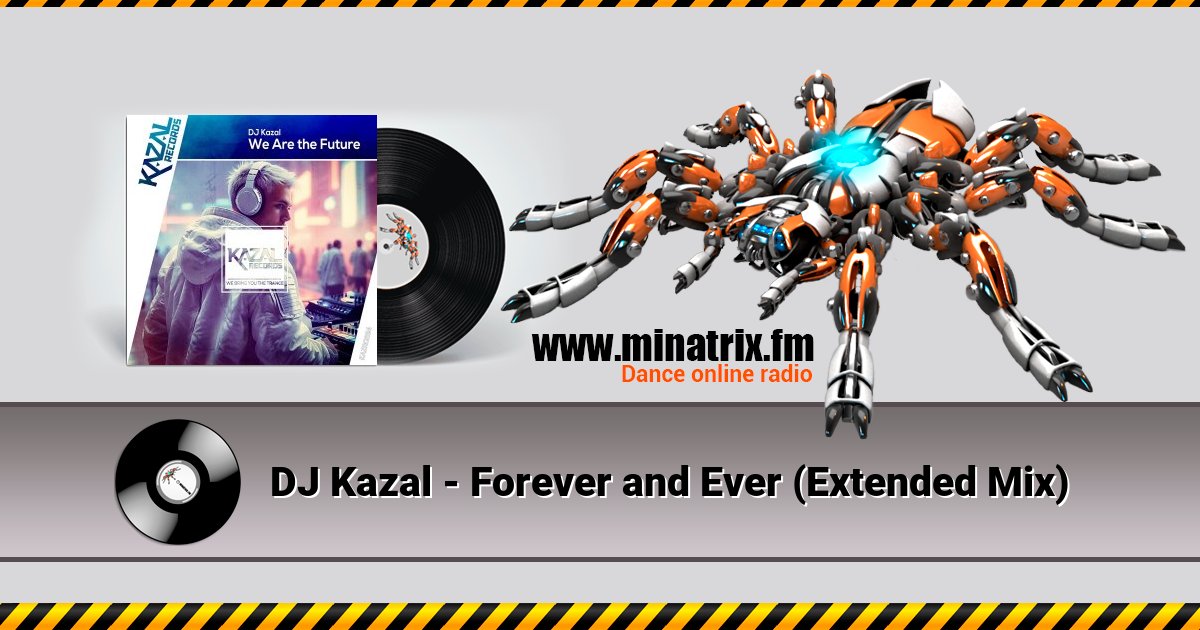 DJ Kazal - Forever and Ever (Extended Mix) DJ Kazal - Forever and Ever (Extended Mix) скачать бесплатно