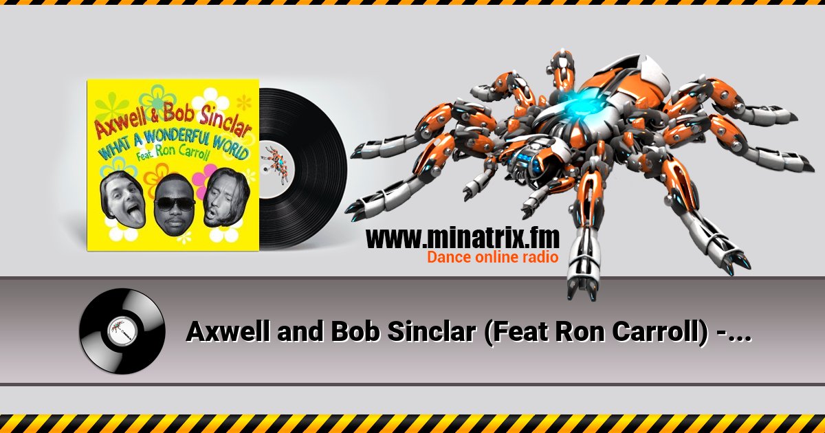 Axwell and Bob Sinclar (Feat Ron Carroll) - What A Wonderful World (Radio Edit) Axwell and Bob Sinclar (Feat Ron Carroll) - What A Wonderful World (Radio Edit) скачать бесплатно