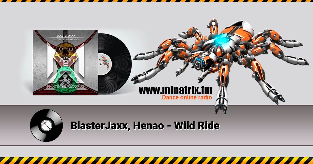 BlasterJaxx, Henao - Wild Ride  