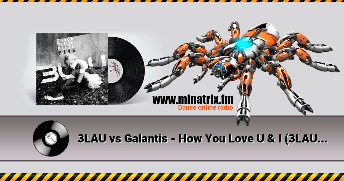 3LAU vs Galantis - How You Love U & I (3LAU Mashup) 3LAU vs Galantis - How You Love U & I (3LAU Mashup) скачать бесплатно