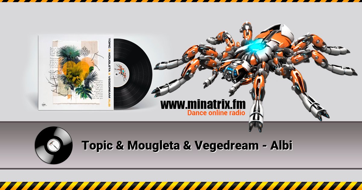 Topic & Mougleta & Vegedream - Albi  